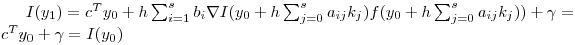 $I(y_1) = c^T y_0 + h\sum_{i=1}^s b_i \nabla I(y_0 + h\sum_{j=0}^s a_{ij}k_j) f(y_0 + h\sum_{j=0}^s a_{ij}k_j)) + \gamma = c^T y_0 + \gamma = I(y_0) $