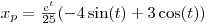 $x_p=\frac {e^t}{25}(-4 \sin(t)+3 \cos(t))$
