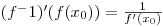 $(f^-{1})'(f(x_0)) = \frac{1}{f'(x_0)}$