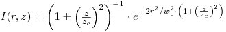 $
I(r,z)=\left(1+\left(\frac{z}{z_c}\right)^2 \right)^{-1} \cdot e^{-2r^2/{w_{0}^2 \cdot \left(1+\left(\frac{z}{z_c}\right)^2\right)}}
$