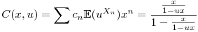 \[
C(x,u) = \sum c_n \mathbb{E}(u^{X_n}) x^n =  \frac{\frac{x}{1-ux}}{1 - \frac{x}{1-ux}}
\]