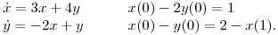 $\begin{array}{lll}
\dot{x}=3x+4y & \quad & x(0)-2y(0)=1\\
\dot{y}=-2x+y & \quad & x(0)-y(0)=2-x(1).\\
\end{array}$