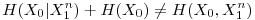 $$ H(X_0|X_1^n)+H(X_0) \ne H(X_0,X_1^n) $$