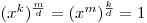 $(x^k)^{\frac{m}{d}} = (x^m)^{\frac{k}{d}} = 1$
