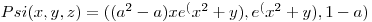 $Psi(x,y,z) = ( (a^2 - a) x e^(x^2+y) ,e^(x^2+y) , 1 - a)$