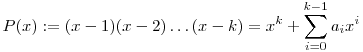 $$P(x):=(x-1)(x-2)\ldots(x-k) = x^k + \sum_{i=0}^{k-1} a_i x^i$$